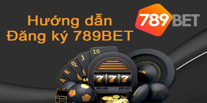 Đăng ký tài khoản 789bet chuẩn nhất 2023