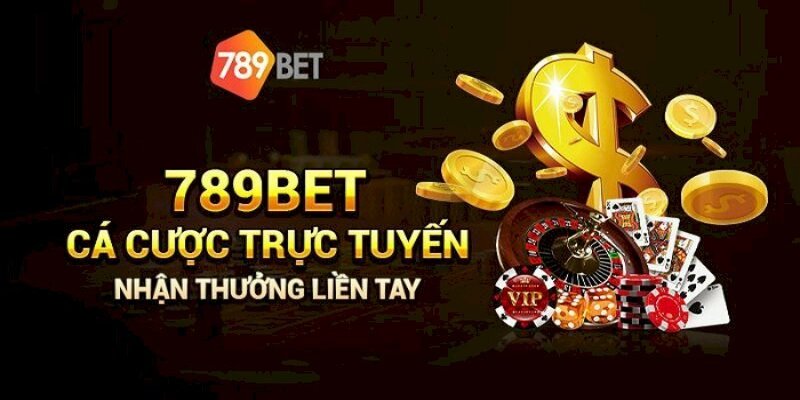 Cá cược trực tuyến, rút tiền liền tay